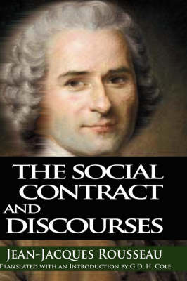 The Social Contract and Discourses - Rousseau, Jean Jacques, and Cole, G D H (Translated by)