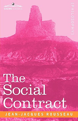 The Social Contract - Rousseau, Jean Jacques, and Cole, G D H (Translated by)