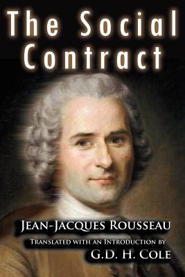 The Social Contract - Rousseau, Jean Jacques, and Cole, G D H (Translated by)