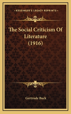 The Social Criticism of Literature (1916) - Buck, Gertrude, PhD