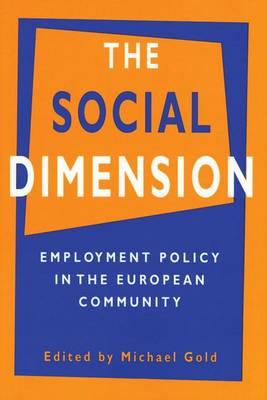 The Social Dimension: Employment Policy in the European Community - Gold, Michael