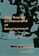 The Social Dimensions of Employment: Institutional Reforms in Labour Markets - Argandoa, Antonio (Editor), and Gual, Jordi (Editor)