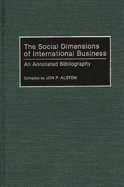 The Social Dimensions of International Business: An Annotated Bibliography