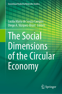 The Social Dimensions of the Circular Economy - de Souza Campos, Lucila Maria (Editor), and Vzquez-Brust, Diego A. (Editor)