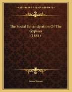 The Social Emancipation Of The Gypsies (1884)