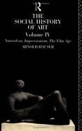 The Social History of Art: Naturalism, Impressionism, the Film Age