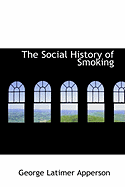The Social History of Smoking