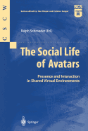 The Social Life of Avatars: Presence and Interaction in Shared Virtual Environments