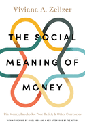 The Social Meaning of Money: Pin Money, Paychecks, Poor Relief, and Other Currencies - (Original Edition)