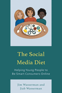 The Social Media Diet: Helping Young People to Be Smart Consumers Online