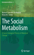 The Social Metabolism: A Socio-Ecological Theory of Historical Change