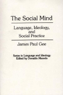 The Social Mind: Language, Ideology, and Social Practice