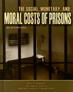 The Social, Monetary, and Moral Costs of Prisons - Libal, Autumn