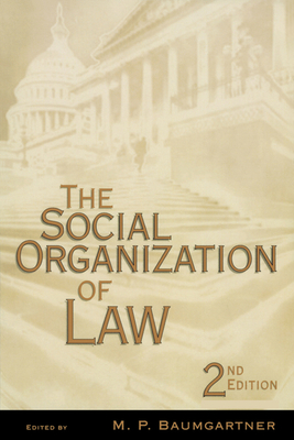 The Social Organization of Law - Baumgartner, M P