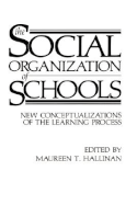 The Social Organization of Schools: New Conceptualizations of the Learning Process