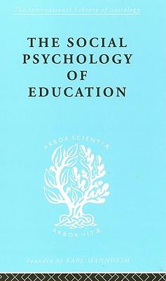 The Social Psychology of Education: An Introduction and Guide to Its Study - Fleming, C M