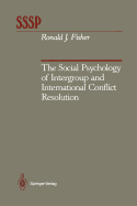 The Social Psychology of Intergroup and International Conflict Resolution