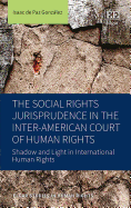 The Social Rights Jurisprudence in the Inter-American Court of Human Rights: Shadow and Light in International Human Rights