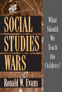 The Social Studies Wars: What Should We Teach the Children?