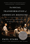 The Social Transformation of American Medicine: The Rise of a Sovereign Profession and the Making of a Vast Industry