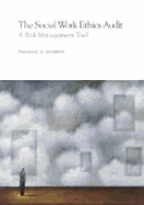 The Social Work Ethics Audit: A Risk Management Tool - Reamer, Frederic G, Professor, PH.D.