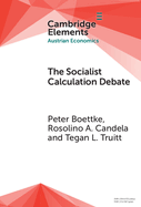 The Socialist Calculation Debate: Theory, History, and Contemporary Relevance