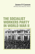 The Socialist Workers Party in World War II: Writings and Speeches, 1940-43