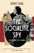 The Socialite Spy: In Pursuit of a King