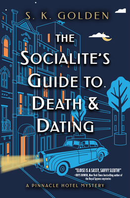 The Socialite's Guide to Death and Dating - Golden, S K