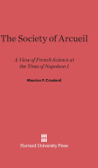 The Society of Arcueil: A View of French Science at the Time of Napoleon I