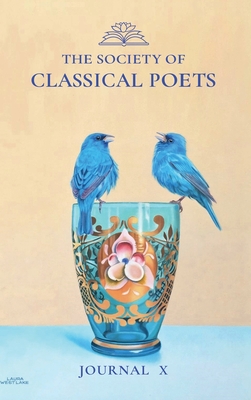 The Society of Classical Poets Journal X - Mantyk, Evan (Editor), and Anderson, C B (Editor), and Grein, Dusty (Producer)