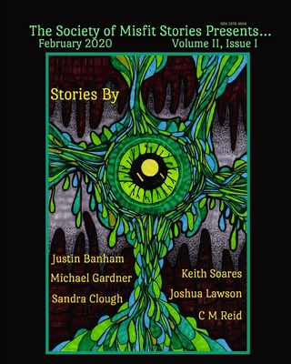 The Society of Misfit Stories Presents...February 2020 - Reid, C M, and Dawson, Julie Ann (Editor), and Soares, Keith