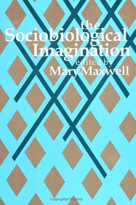 The Sociobiological Imagination - Maxwell, Mary, Professor, Llb (Editor)
