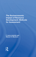 The Socioeconomic Impact Of Resource Development: Methods For Assessment