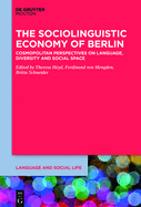 The Sociolinguistic Economy of Berlin: Cosmopolitan Perspectives on Language, Diversity and Social Space