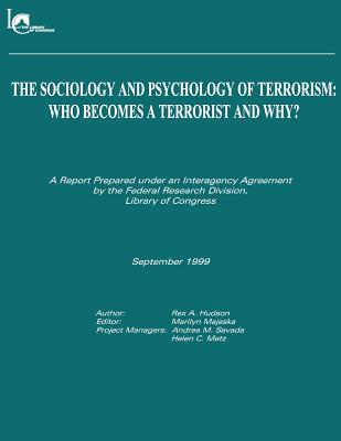 The Sociology and Psychology of Terrorism: Who Becomes a Terrorist and Why - Federal Research Division Library of Con