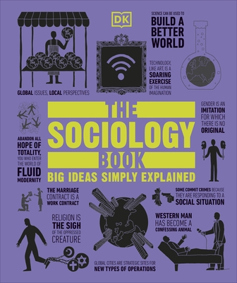 The Sociology Book: Big Ideas Simply Explained - Tomley, Sarah, and Hobbs, Mitchell, and Todd, Megan