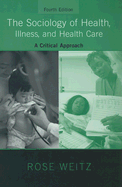 The Sociology of Health, Illness, and Health Care: A Critical Approach