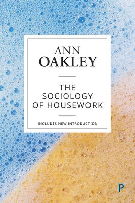 The Sociology of Housework - Oakley, Ann