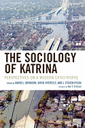 The Sociology of Katrina: Perspectives on a Modern Catastrophe