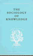 The Sociology of Knowledge: An Essay in Aid of a Deeper Understanding of the History of Ideas