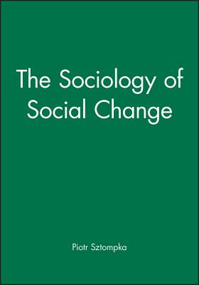 The Sociology of Social Change - Sztompka, Piotr