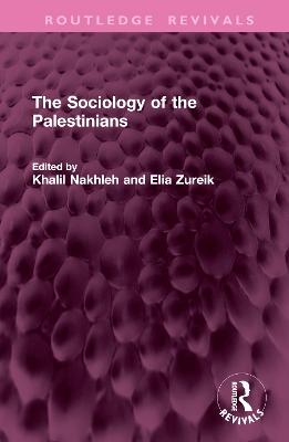 The Sociology of the Palestinians - Nakhleh, Khalil (Editor), and Zureik, Elia (Editor)