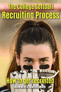 The Softball Recruiting Process - How to get recruited