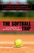 The Softball Trip: A Story of Players Learning to Become Better Teammates and Leaders