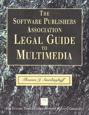 The Software Publishers Association Legal Guide to Multimedia - Smedinghoff, Thomas J.