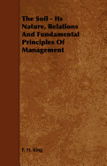 The Soil - Its Nature, Relations and Fundamental Principles of Management