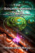 The Solandarian Game: An Entheogenic Evolution Psy-Fi Novel