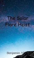 The Solar Flare Heist