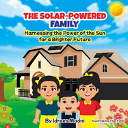 The Solar Powered Family: Harnessing the Power of the Sun for a Brighter Future